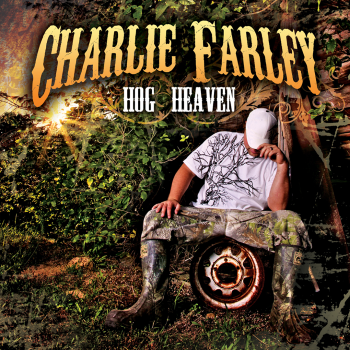 THROWBACK ALBUM REVIEW – Charlie Farley “Hog Heaven” (2014)