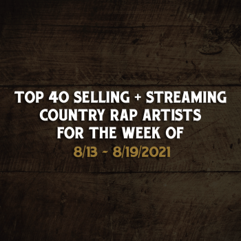 Country Rap Weekly Chart 8/13/2021-8/19/2021