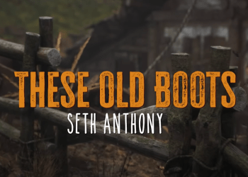 VIDEO SPOTLIGHT – Seth Anthony “These Old Boots” Lyric Video