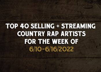 Country Rap Weekly Chart 6/10/2022-6/16/2022