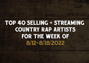 Country Rap Weekly Chart 8/12/2022-8/18/2022