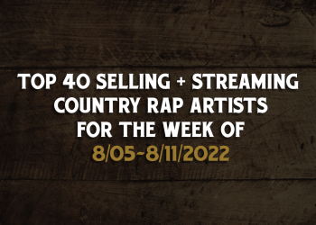 Country Rap Weekly Chart 8/5/2022-8/11/2022