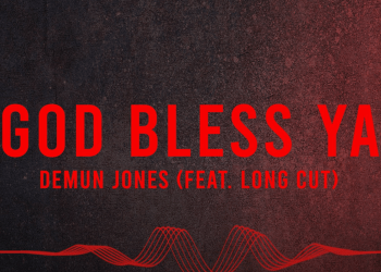 SONG SPOTLIGHT – Demun Jones x Long Cut “God Bless Ya”