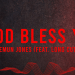 SONG SPOTLIGHT – Demun Jones x Long Cut “God Bless Ya”